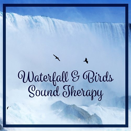 Waterfall & Birds Sound Therapy: Relaxing Nature Music for Meditation & Yoga & Massage & Deep Sleep Relaxing Music Master