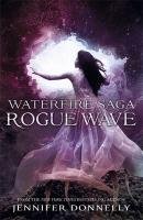 Waterfire Saga: Rogue Wave Donnelly Jennifer