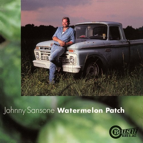 Watermelon Patch Johnny Sansone