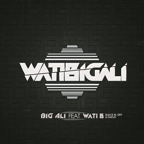 WatiBigali Big Ali feat. Wati B
