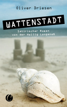 Wattenstadt. Ein satirischer Roman von der Hallig Langeneß Charles Verlag