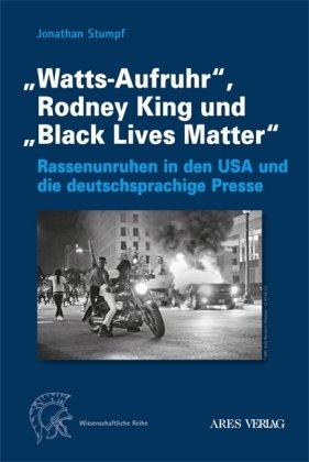 "Watts-Aufruhr", Rodney King und "Black Lives Matter" Ares Verlag