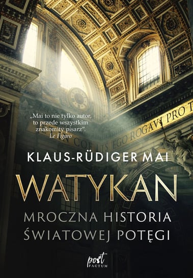 Watykan. Mroczna historia światowej potęgi Mai Rudiger-Klaus