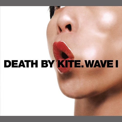 Wave I Death By Kite