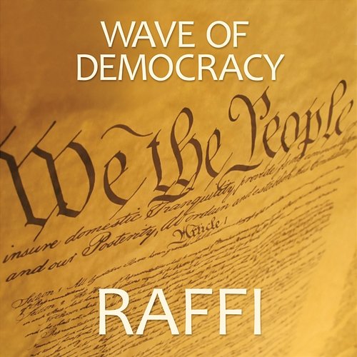 Wave Of Democracy Raffi