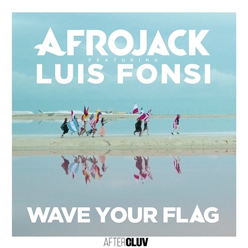 Wave Your Flag Afrojack feat. Luis Fonsi