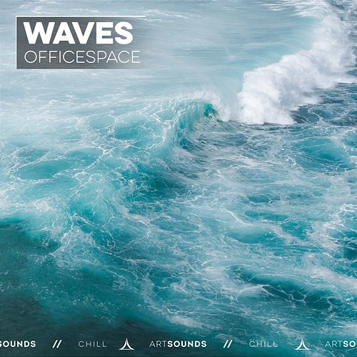 Waves OFFICESPACE, Artsounds Chill