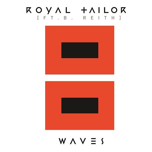 Waves (feat. B.Reith) Royal Tailor feat. B.Reith, B. Reith