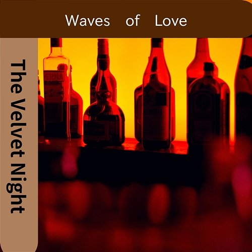 Waves of Love The Velvet Night