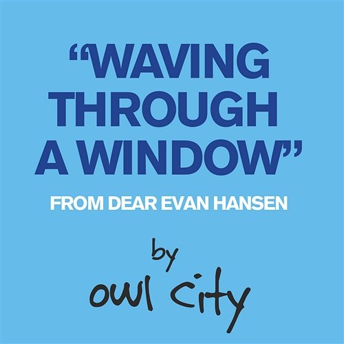 Waving Through a Window Owl City