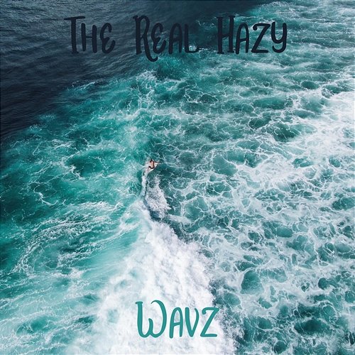 Wavz The Real Hazy