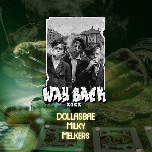 Way Back 2022 Dolla$Bae, Melkers & Milky