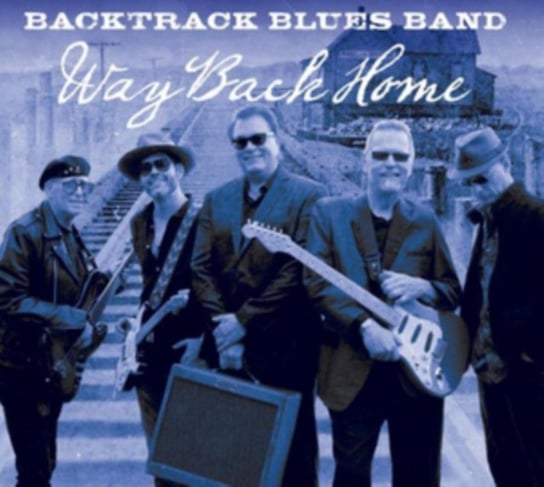 Way Back Home Backtrack Blues Band