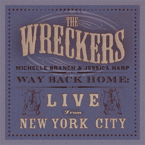 Way Back Home: Live From New York City The Wreckers