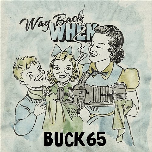Way Back When Buck 65