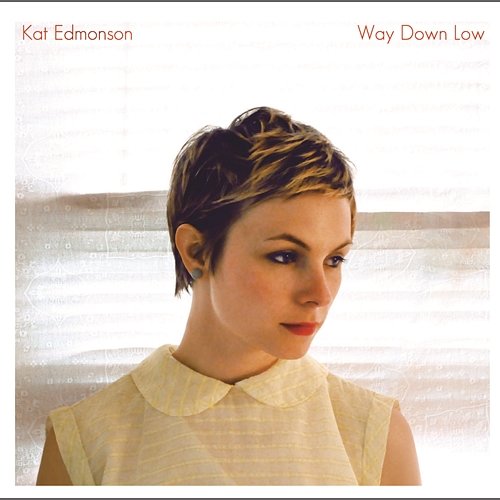 Way Down Low Kat Edmonson