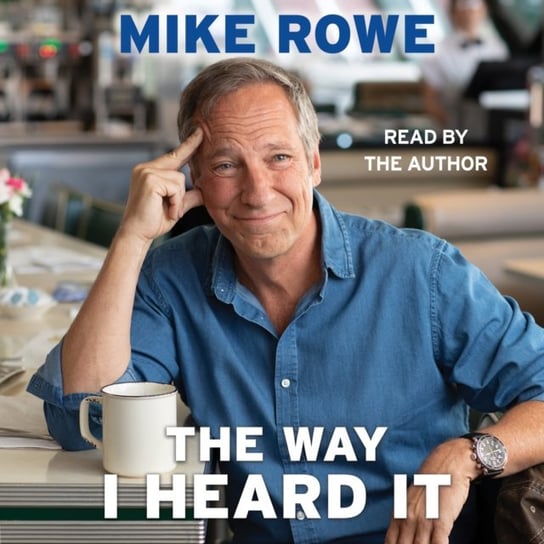 Way I Heard It Rowe Mike