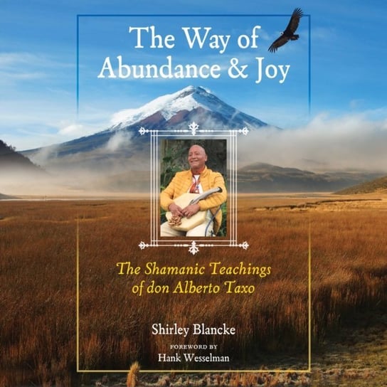 Way of Abundance and Joy Hank Wesselman, Shirley Blancke
