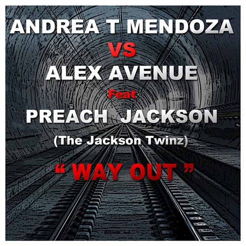 Way Out Andrea T Mendoza vs. Alex Avenue feat. Preach Jackson