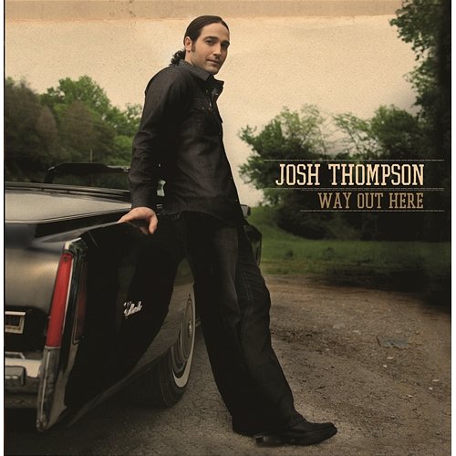 Way Out Here Josh Thompson