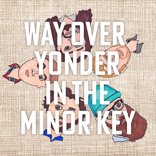 Way Over Yonder in the Minor Key Cole Quest and The City Pickers