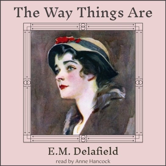 Way Things Are Delafield E. M.