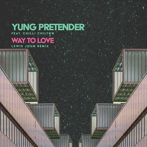 Way To Love Yung Pretender feat. Chilli Chilton