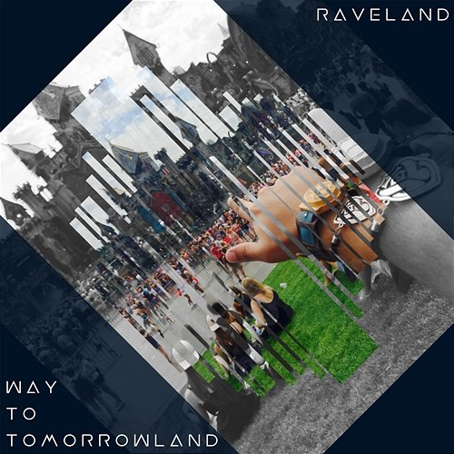 Way To Tomorrowland Raveland
