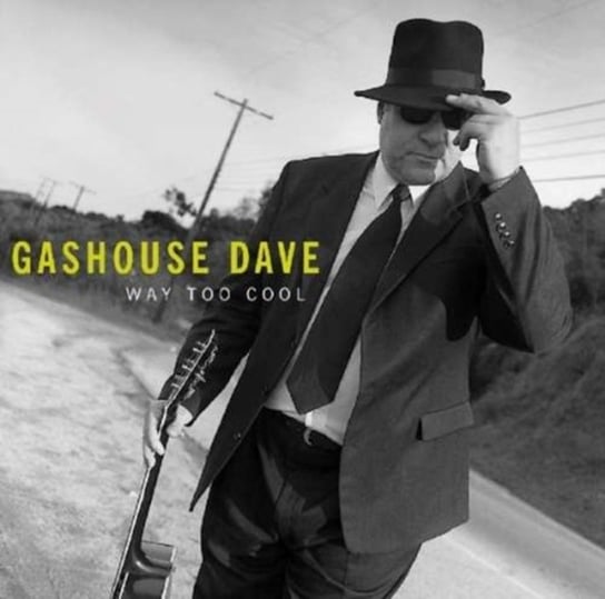 Way Too Cool Gashouse Dave