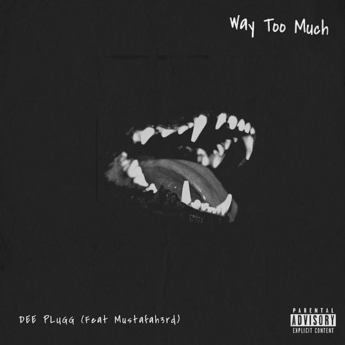 Way Too Much Dee Plugg feat. Mustafah3rd