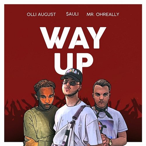 Way Up Olli August, $auli, Mr. OhReally