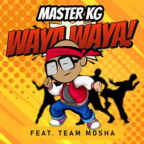 Waya Waya Master KG feat. Team Mosha