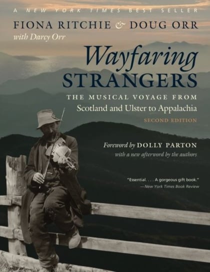 Wayfaring Strangers: The Musical Voyage from Scotland and Ulster to Appalachia Opracowanie zbiorowe
