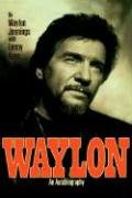 Waylon: An Autobiography Jennings Waylon, Kaye Lenny