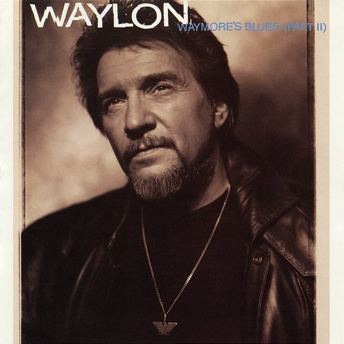 Waymore's Blues (Part II) Waylon Jennings