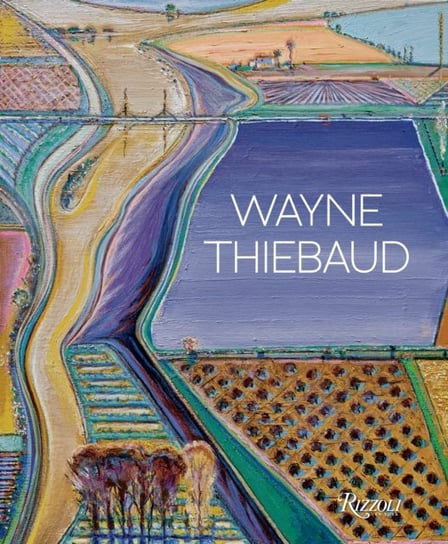 Wayne Thiebaud: Updated Edition Kenneth Baker