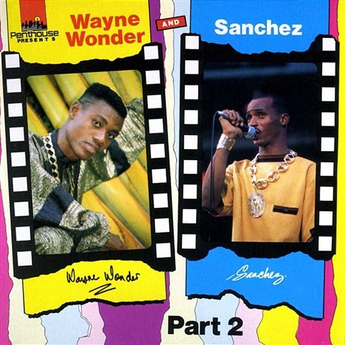 Wayne Wonder & Sanchez Part 2 Wayne Wonder & Sanchez