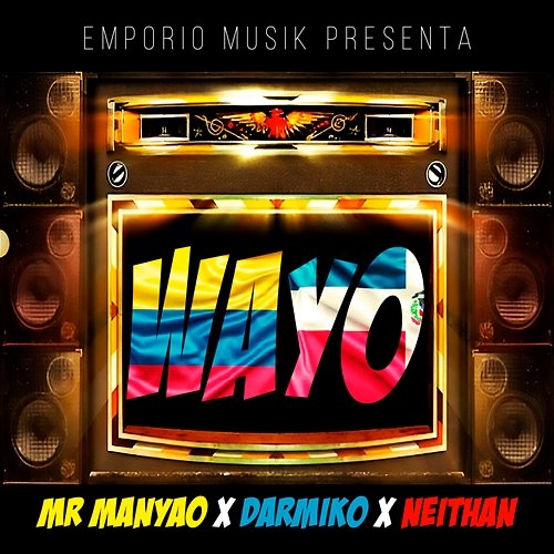 Wayo darmiko, Mr Manyao & Neithan NTN