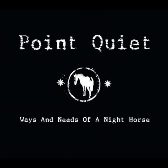 Ways and Needs of a Night Horse Point Quiet