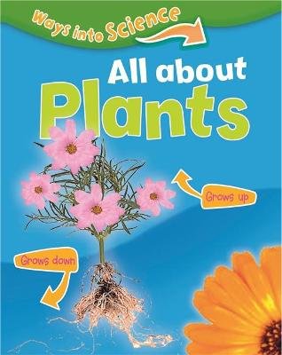Ways Into Science: All About Plants Riley Peter