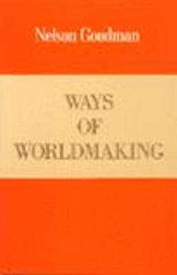 Ways of Worldmaking Goodman Nelson