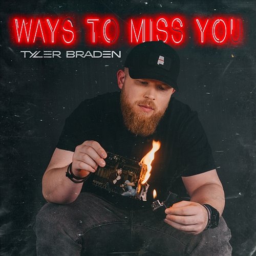 Ways To Miss You Tyler Braden
