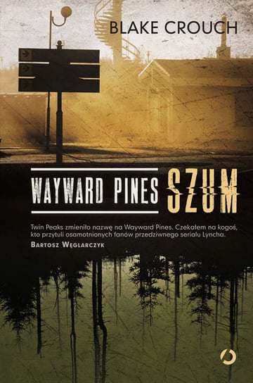 Wayward Pines. Szum Crouch Blake
