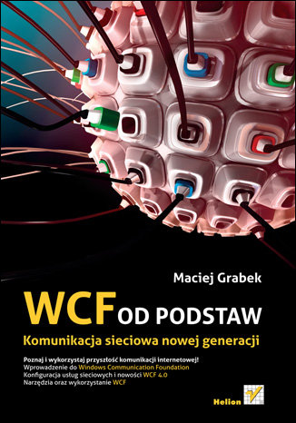 WCF od podstaw. Komunikacja sieciowa nowej generacji Grabek Maciej