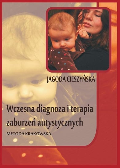 Wczesna diagnoza i terapia zaburzeń autystycznych Centrum Metody Krakowskiej