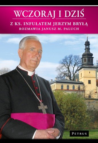 Wczoraj i dziś Bryła Jerzy, Paluch Janusz M.