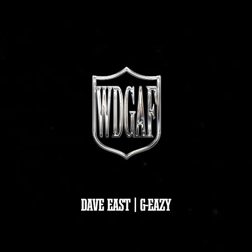 WDGAF Dave East, G-Eazy