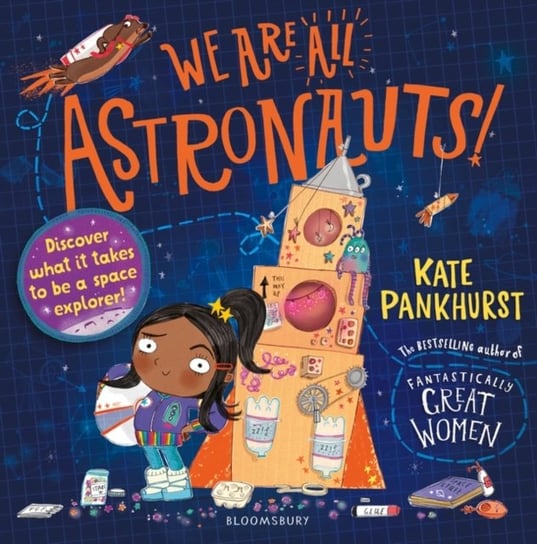We Are All Astronauts: Discover what it takes to be a space explorer! Kate Pankhurst
