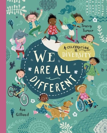 We Are All Different: A Celebration of Diversity! Tracey Turner