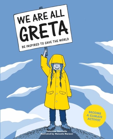 We Are All Greta: Be Inspired to Save the World Valentina Giannella